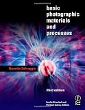 Basic Photographic Materials and Processes, Third Edition