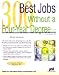 300 Best Jobs Without a Four-Year Degree (Best Jobs)