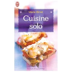 Cuisine solo : 200 Recettes pour c�libataires m�me