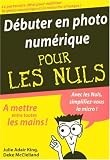 Débuter en photo numérique pour les Nuls