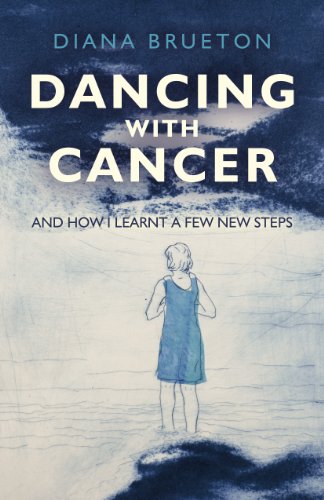 Dancing with Cancer: And How I Learnt a Few New Steps