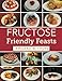 Fructose Friendly Feasts