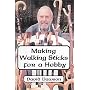 Making Walking Sticks for a Hobby