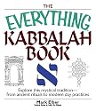 The Everything Kabbalah Book: Explore This Mystical Tradition--From Ancient Rituals to Modern Day Practices (Everything: Philosophy and Spirituality)
