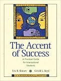 Accent of Success, The: A Practical Guide for International Students