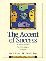 Accent of Success, The: A Practical Guide for International Students