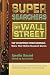 Super Searchers on Wall Street: Top Investment Professionals Share Their Online Research Secrets (Super Searchers, V. 3)