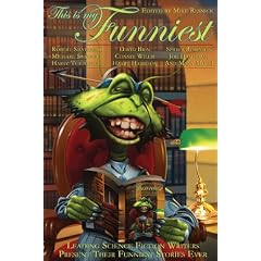 This Is My Funniest: Leading Science Fiction Writers Present Their Funniest Stories Ever