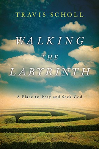 Walking the Labyrinth: A Place to Pray and Seek God