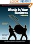 Music Is Your Business: The Musician's FourFront Strategy for Success