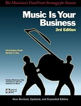 Music Is Your Business: The Musician's FourFront Strategy for Success