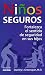 Book Ninos Seguros : Fortalezca El Sentido De Seguridad En Sus Hijos / The Secure Child: Helping Our Children Feel Safe and Confident in a Changing World: 