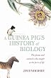 A Guinea Pig's History of Biology