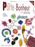 Les Porte-Bonheur du monde entier : 250 mod�les originaux