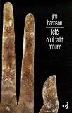 L'été où il faillit mourir par Jim Harrison L'été où il faillit mourir par Harrison