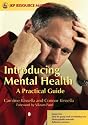 Introducing Mental Health: A Practical Guide (Jkp Resource Materials)