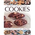 65 Best Ever Recipes - Cookies: An Irresistible Collection of Classic Cookies Shown Step by Step
