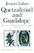 Quetzalcoatl and Guadalupe: The Formation of Mexican National Consciousness, 1531-1813