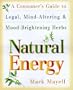 Natural Energy: A Consumer's Guide to Legal, Mind-Altering and Mood-Brightening Herbs and Supple ments