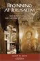 Beginning at Jerusalem: Five Reflections on the History of the Church