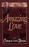 Amazing Love (Corrie Ten Boom Library)