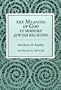 The Meaning of God in Modern Jewish Religion