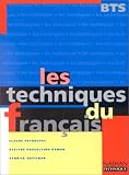 Les techniques du fran�ais, BTS. Livre de l'�l�ve