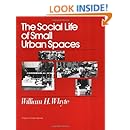 The Social Life of Small Urban Spaces