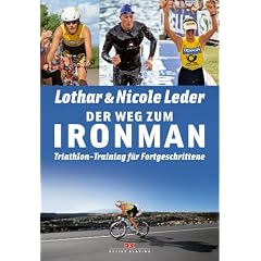 Der Weg zum Ironman. Triathlon-Training f�r Fortgeschrittene