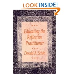 Educating the Reflective Practitioner: Toward a New Design for Teaching and Learning in the Professions (The Jossey-Bass Higher Education series)