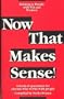 Now That Makes Sense!: Relating to People With Wit and Wisdom