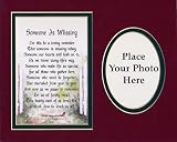 Someone Is Missing Male 8x10 Poem, Double-matted Photo in Burgundy/Dark Green.