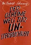 Der geheime Weg zur Unsterblichkeit