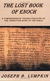 The Lost Book of Enoch: Comprehensive Transliteration of the Forgotten Book of the Bible