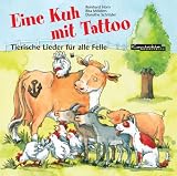Produkt-Bild: Eine Kuh mit Tattoo: Tierische Lieder f&uuml;r alle Felle