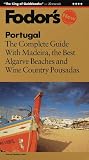 Fodor's Portugal, 4th Edition: The Complete Guide with Madeira, the Best Algarve Beaches, Wine Country and Pous adas (4th Edition)