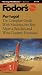 Fodor's Portugal, 4th Edition: The Complete Guide with Madeira, the Best Algarve Beaches, Wine Country and Pous adas