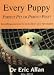 Every Puppy: Perfect Pet or Perfect Pest?