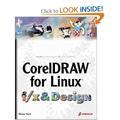 CorelDRAW for Linux f/x and Design: Create and Perfect Non-Traditional Effects with a Traditional Design Tool