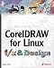 Book CorelDRAW for Linux f/x and Design: Create and Perfect Non-Traditional Effects with a Traditional Design Tool