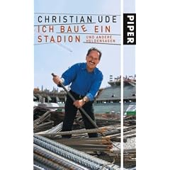 Ich baue ein Stadion: und andere Heldensagen