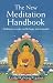 The New Meditation Handbook: Meditations to Make Our Life Happy and Meaningful