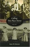 Calling This Place Home: Women on the Wisconsin Frontier, 1850-1925
