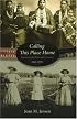 Calling This Place Home: Women on the Wisconsin Frontier, 1850-1925