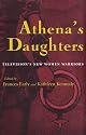 Athena's Daughters: Television's New Women Warriors (The Television Series)