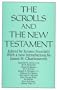 Scrolls & The New Testament, The (Christian Origins Library)