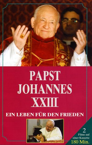 Papst Johannes XXIII - Ein Leben für den Frieden