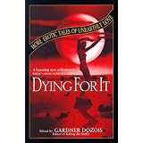 Dying For Itby Gardner Dozois
