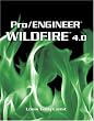 Pro/ENGINEER  Wildfire&Acirc;&trade; 4.0