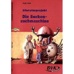 Literaturprojekt Die Sockensuchmaschine: F�r die 2.-4. Klasse